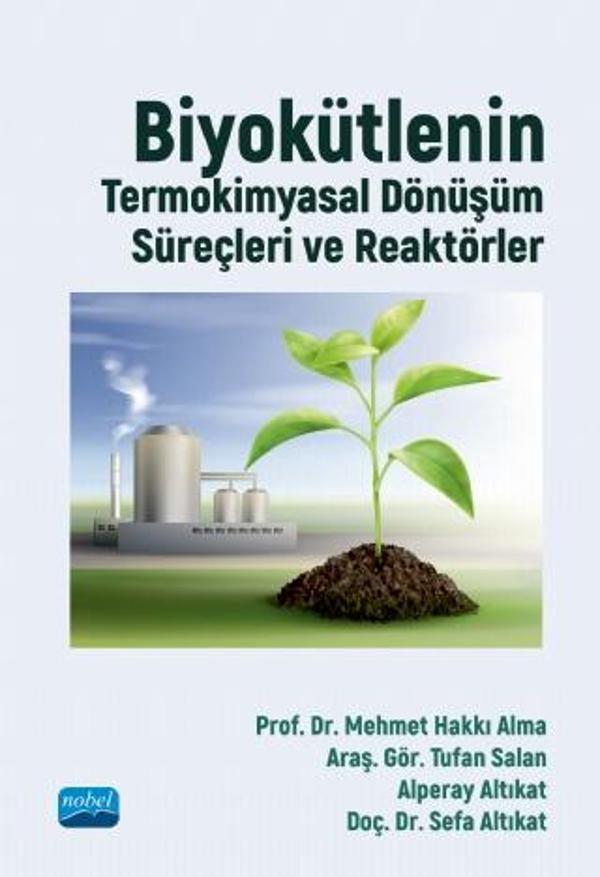 Biyokütlenin Termokimyasal Dönüşüm Süreçleri ve Reaktörler - Nobel Akademik Yayıncılık - Image 1