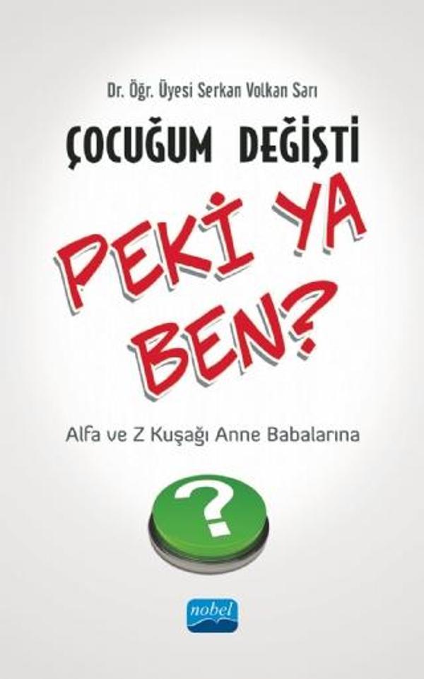 ÇOCUĞUM DEĞİŞTİ PEKİ YA BEN - Z Kuşağı ve Alfa Kuşağı Anne Babalarına - Nobel Akademik Yayıncılık - Image 1
