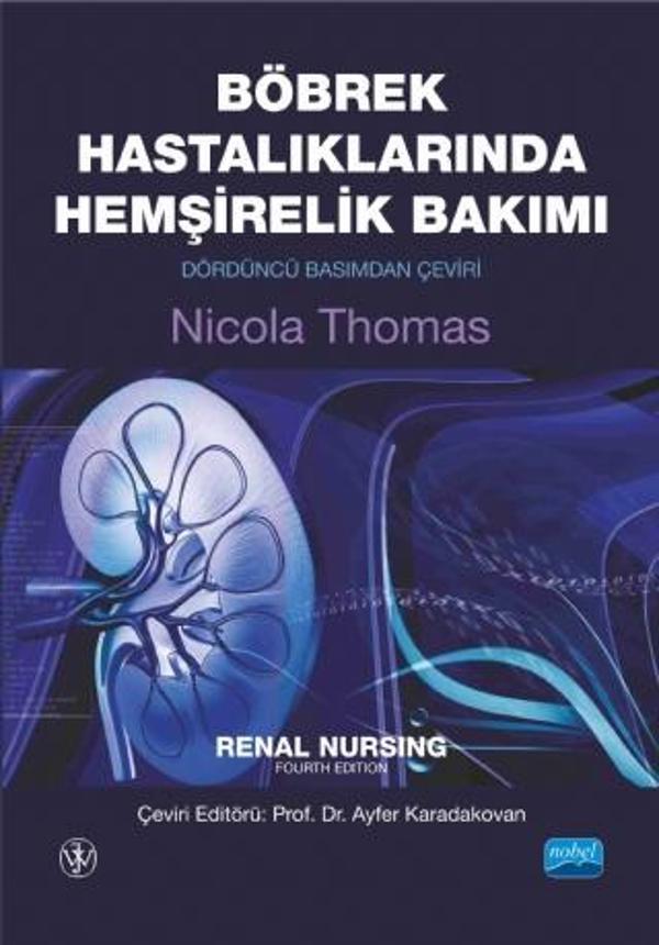 BÖBREK HASTALIKLARINDA HEMŞİRELİK BAKIMI - Renal Nursing - Nobel Akademik Yayıncılık - Image 1
