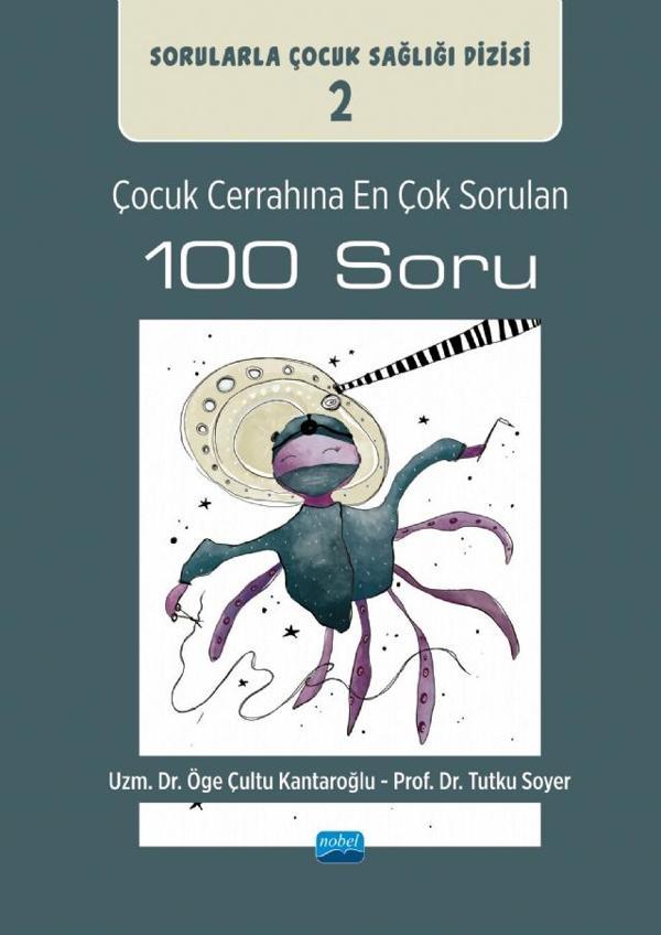 ÇOCUK CERRAHINA EN ÇOK SORULAN 100 SORU: Sorularla Çocuk Sağlığı Dizisi: 2 - Nobel Akademik Yayıncılık - Image 1