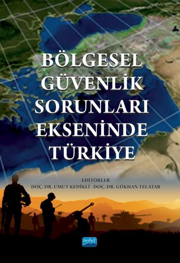 Bölgesel Güvenlik Sorunları Ekseninde Türkiye - Nobel Akademik Yayıncılık - Image 1