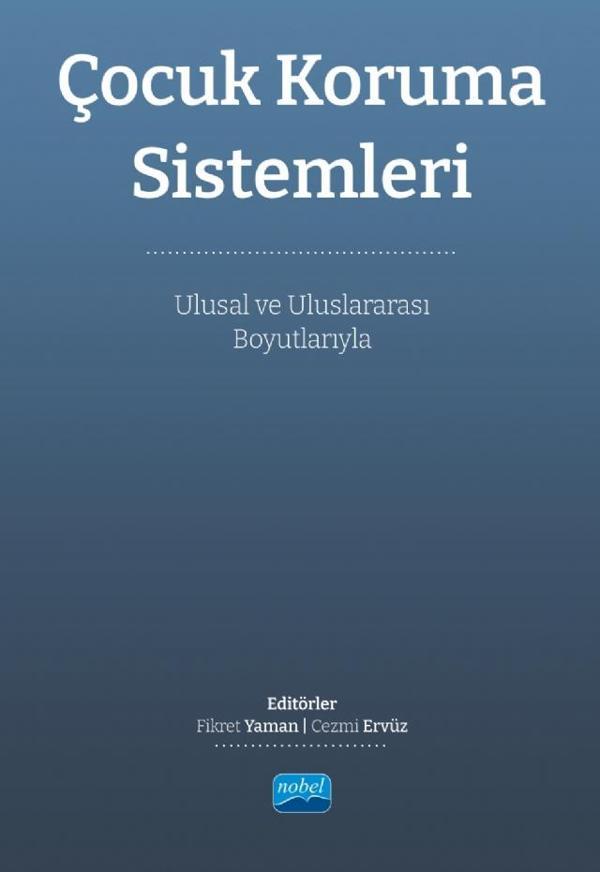 ÇOCUK KORUMA SİSTEMLERİ - Ulusal ve Uluslararası Boyutlarıyla - Nobel Akademik Yayıncılık - Image 1