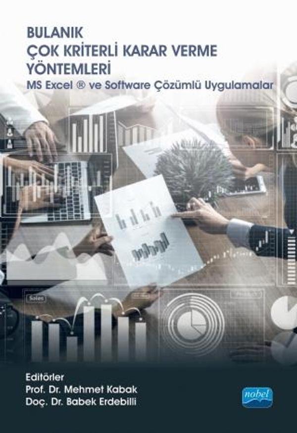 BULANIK ÇOK KRİTERLİ KARAR VERME YÖNTEMLERİ - MS Excel ® ve Software Çözümlü Uygulamalar - Nobel Akademik Yayıncılık - Image 1