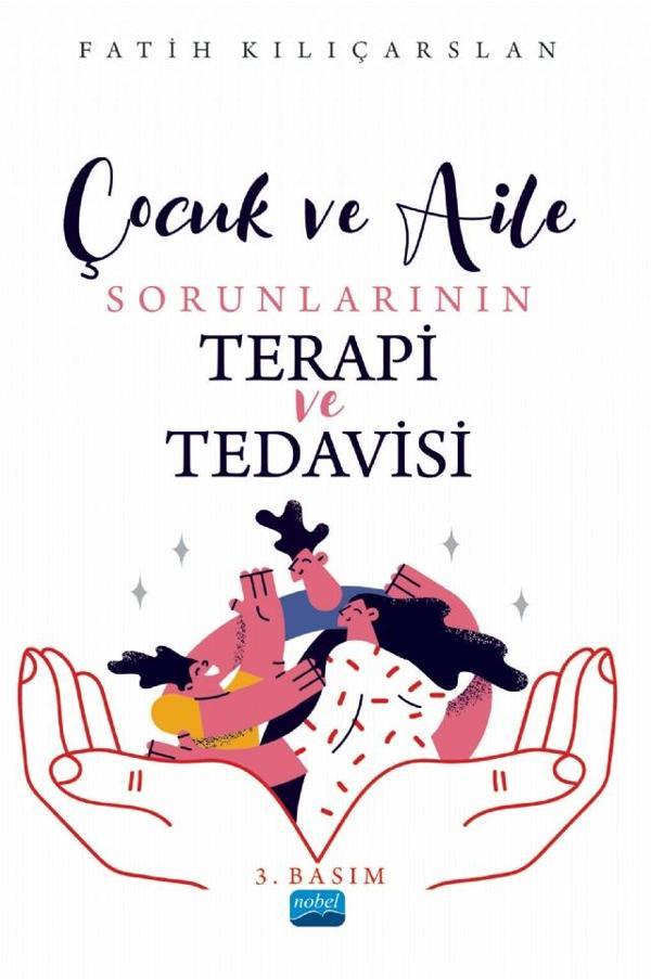 Çocuk ve Aile Sorunlarının Terapi ve Tedavisi - Nobel Akademik Yayıncılık - Image 1