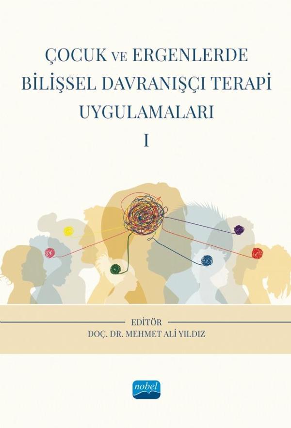 Çocuk ve Ergenlerde Bilişsel Davranışçı Terapi Uygulamaları - I - Nobel Akademik Yayıncılık - Image 1