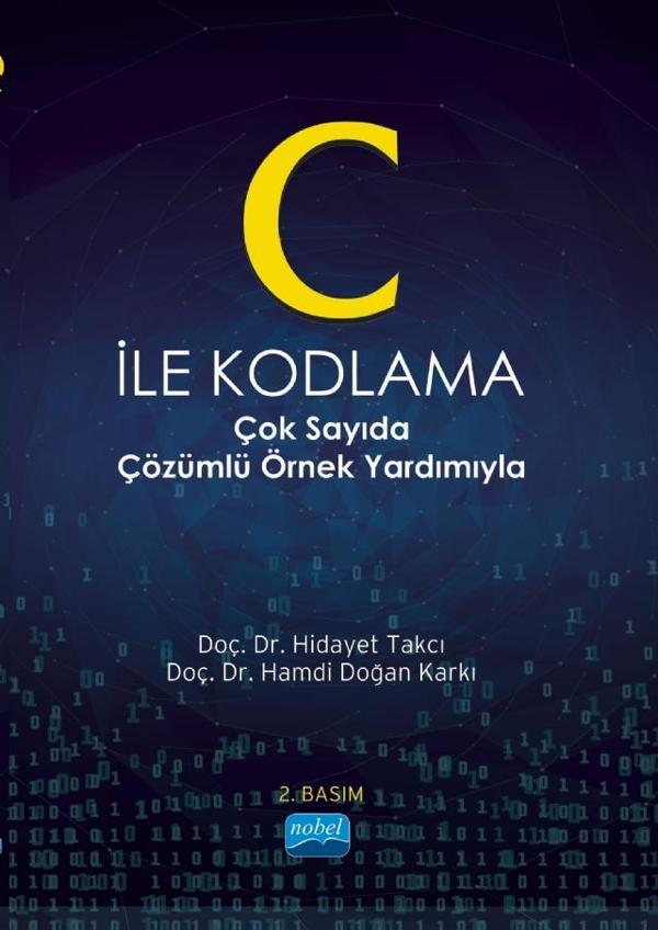 C İLE KODLAMA -Çok Sayıda Çözümlü Örnek Yardımıyla- - Nobel Akademik Yayıncılık - Image 1
