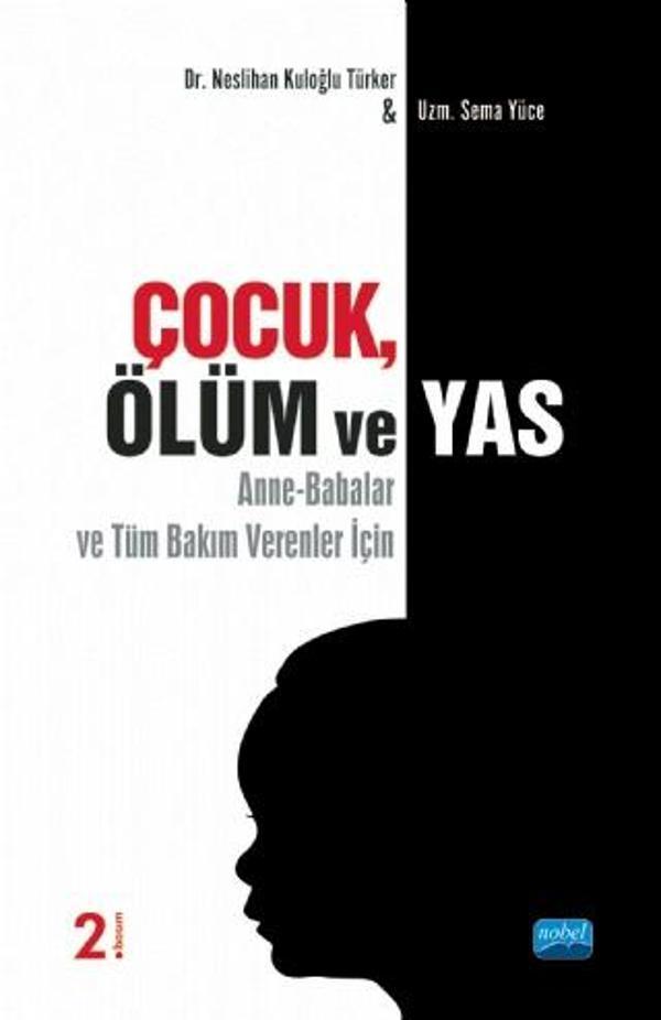 ÇOCUK, ÖLÜM VE YAS (Anne-Babalar ve Tüm Bakım Verenler İçin) - Nobel Akademik Yayıncılık - Image 1
