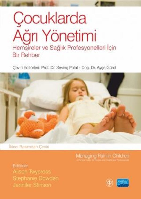 ÇOCUKLARDA AĞRI YÖNETİMİ - Hemşireler ve Sağlık Profesyonelleri İçin Bir Rehber -  MANAGING PAIN IN  - Nobel Akademik Yayıncılık - Image 1