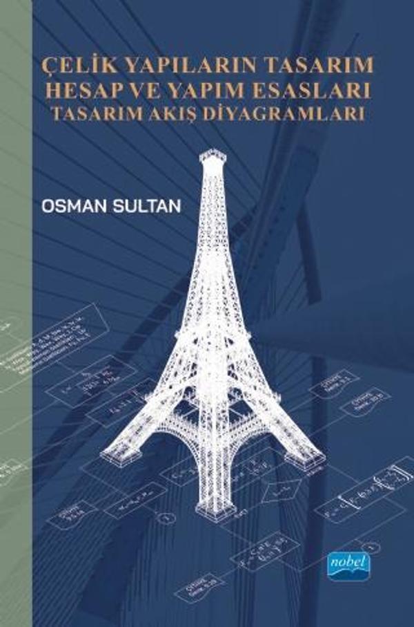 ÇELİK YAPILARIN TASARIM HESAP VE YAPIM ESASLARI - Tasarım Akış Diyagramları - Nobel Akademik Yayıncılık - Image 1