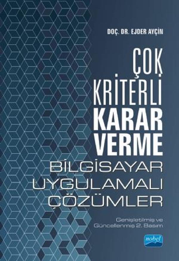ÇOK KRİTERLİ KARAR VERME: Bilgisayar Uygulamalı Çözümler - Nobel Akademik Yayıncılık - Image 1