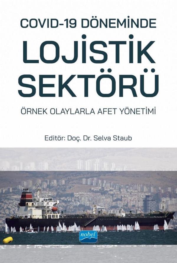 Covid-19 Döneminde Lojistik Sektörü: Örnek Olaylarla Afet Yönetimi - Nobel Akademik Yayıncılık - Image 1