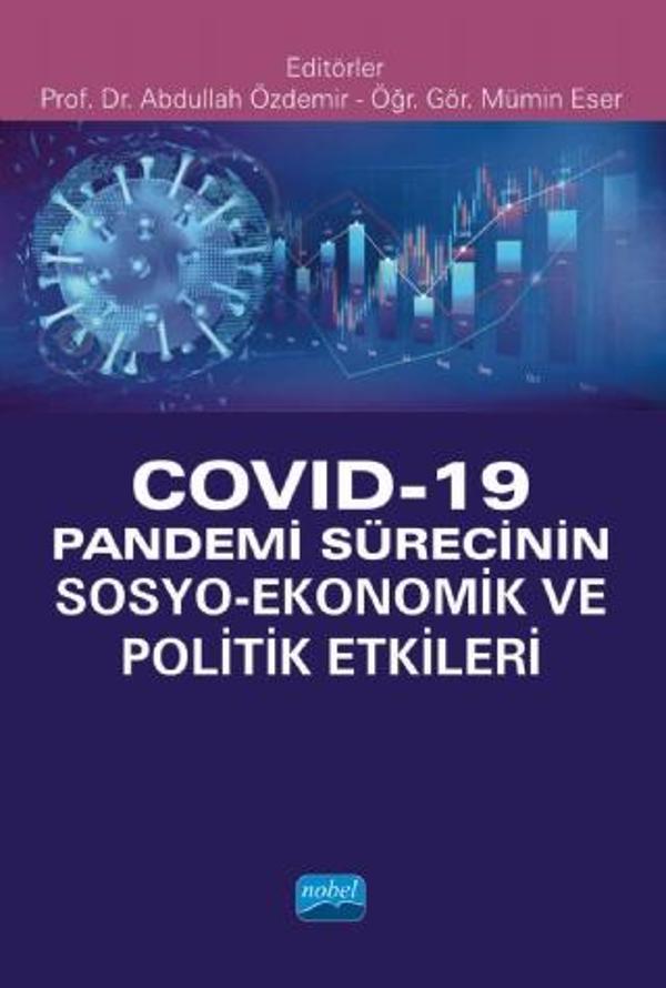 Covid-19 Pandemi Sürecinin Sosyo- Ekonomik ve Politik Etkileri - Nobel Akademik Yayıncılık - Image 1