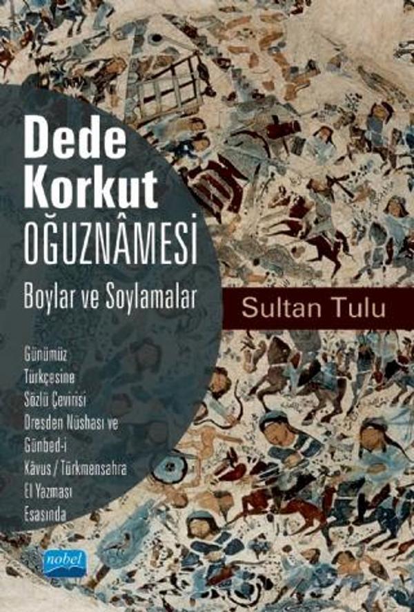 Dede Korkut Oğuznâmesi -Boylar ve Soylamalar- - Nobel Akademik Yayıncılık - Image 1