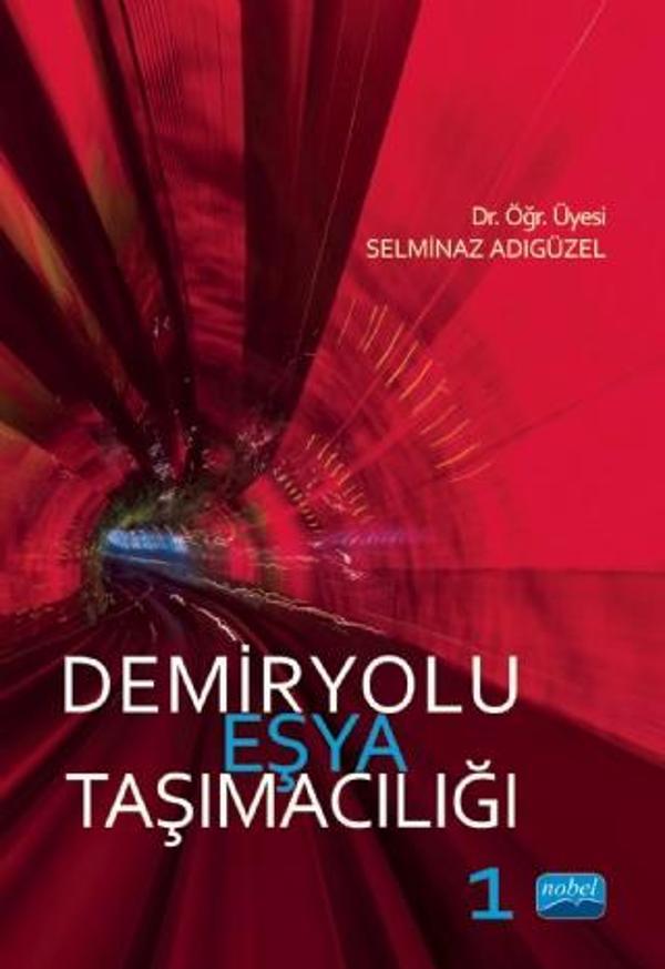 Demiryolu Eşya Taşımacılığı-1 - Nobel Akademik Yayıncılık - Image 1