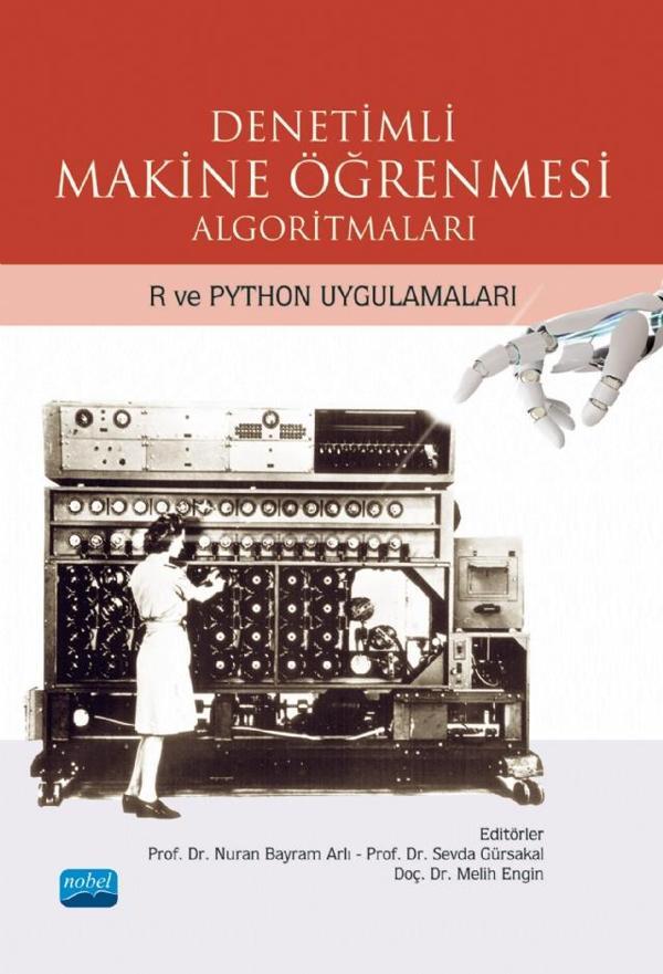 DENETİMLİ MAKİNE ÖĞRENMESİ ALGORİTMALARI - R VE PYTHON Uygulamaları - Nobel Akademik Yayıncılık - Image 1