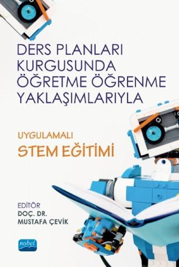 Ders Planları Kurgusunda Öğretme Öğrenme Yaklaşımlarıyla UYGULAMALI STEM EĞİTİMİ - Nobel Akademik Yayıncılık - Image 1