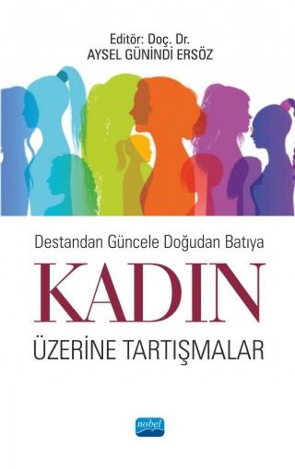 Destandan Güncele Doğudan Batıya KADIN ÜZERİNE TARTIŞMALAR - Nobel Akademik Yayıncılık - Image 1