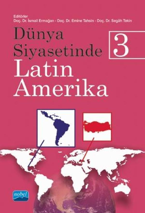 Dünya Siyasetinde Latin Amerika-3 - Nobel Akademik Yayıncılık - Image 1
