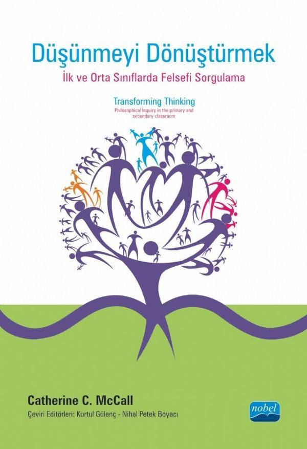 DÜŞÜNMEYİ DÖNÜŞTÜRMEK: İlk ve orta sınıflarda Felsefi Sorgulama - TRANSFORMING THINKING: Philosophic - Nobel Akademik Yayıncılık - Image 1