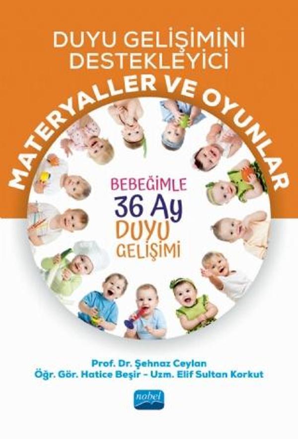 DUYU GELİŞİMİNİ DESTEKLEYİCİ MATERYALLER VE OYUNLAR: Bebeğimle 36 Ay Duyu Gelişimi - Nobel Akademik Yayıncılık - Image 1