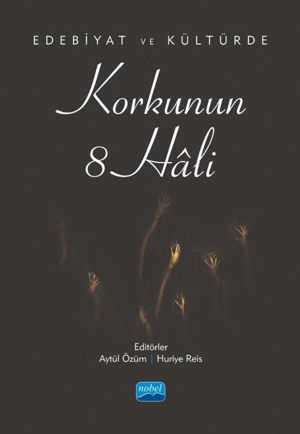 Edebiyat ve Kültürde Korkunun 8 Hâli - Nobel Akademik Yayıncılık - Image 1