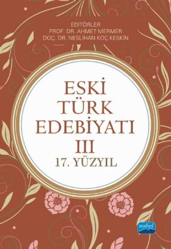 ESKİ TÜRK EDEBİYATI III - (17.Yüzyıl) - Nobel Akademik Yayıncılık - Image 1