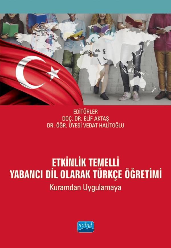 ETKİNLİK TEMELLİ YABANCI DİL OLARAK TÜRKÇE ÖĞRETİMİ (Kuramdan Uygulamaya) - Nobel Akademik Yayıncılık - Image 1