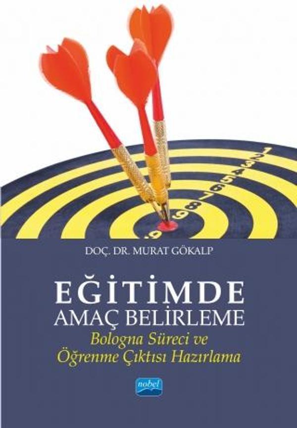 EĞİTİMDE AMAÇ BELİRLEME - Bologna Süreci ve Öğrenme Çıktısı Hazırlama - - Nobel Akademik Yayıncılık - Image 1