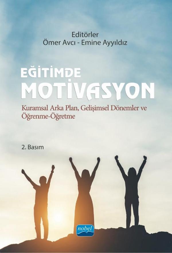 EĞİTİMDE MOTİVASYON - Kuramsal Arka Plan, Gelişimsel Dönemler ve Öğrenme-Öğretme - Nobel Akademik Yayıncılık - Image 1