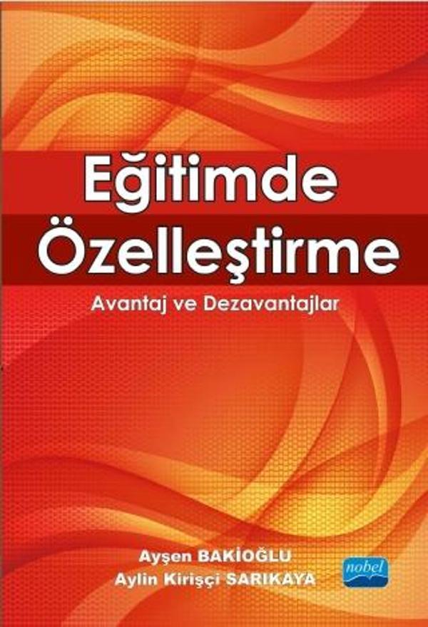 EĞİTİMDE ÖZELLEŞTİRME - Avantaj ve Dezavantajlar - Nobel Akademik Yayıncılık - Image 1