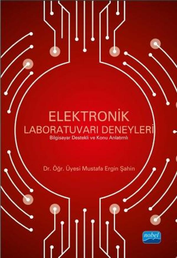 ELEKTRONİK LABORATUVARI DENEYLERİ -Bilgisayar Destekli ve Konu Anlatımlı - Nobel Akademik Yayıncılık - Image 1