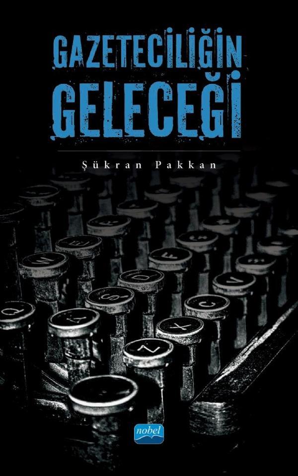 Gazeteciliğin Geleceği - Nobel Akademik Yayıncılık - Image 1