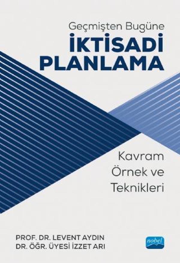 Geçmişten Bugüne İKTİSADİ PLANLAMA: Kavram, Örnek ve Teknikleri - Nobel Akademik Yayıncılık - Image 1