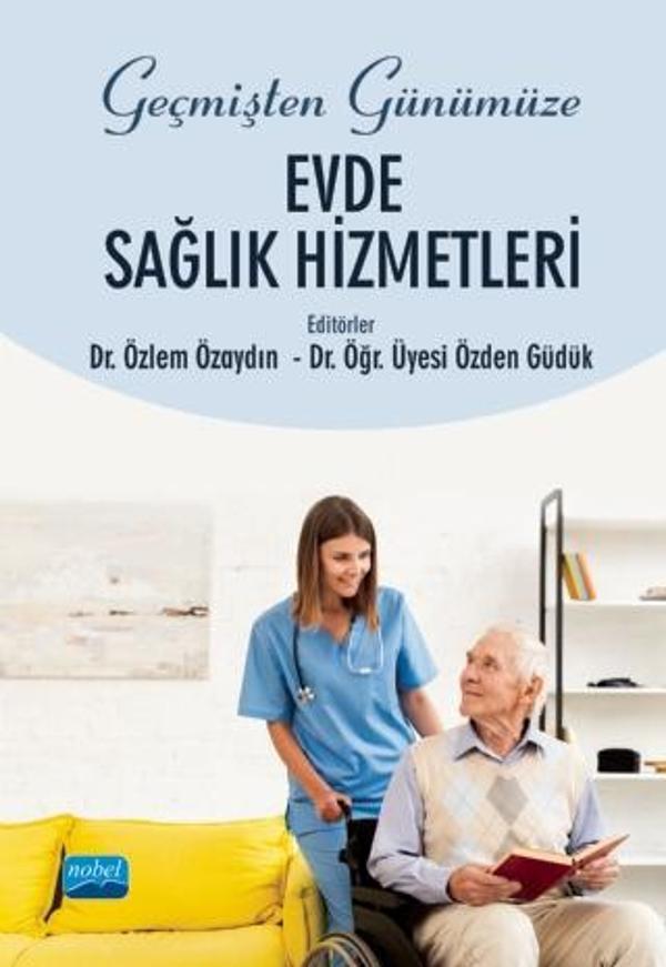 Geçmişten Günümüze EVDE SAĞLIK HİZMETLERİ - Nobel Akademik Yayıncılık - Image 1