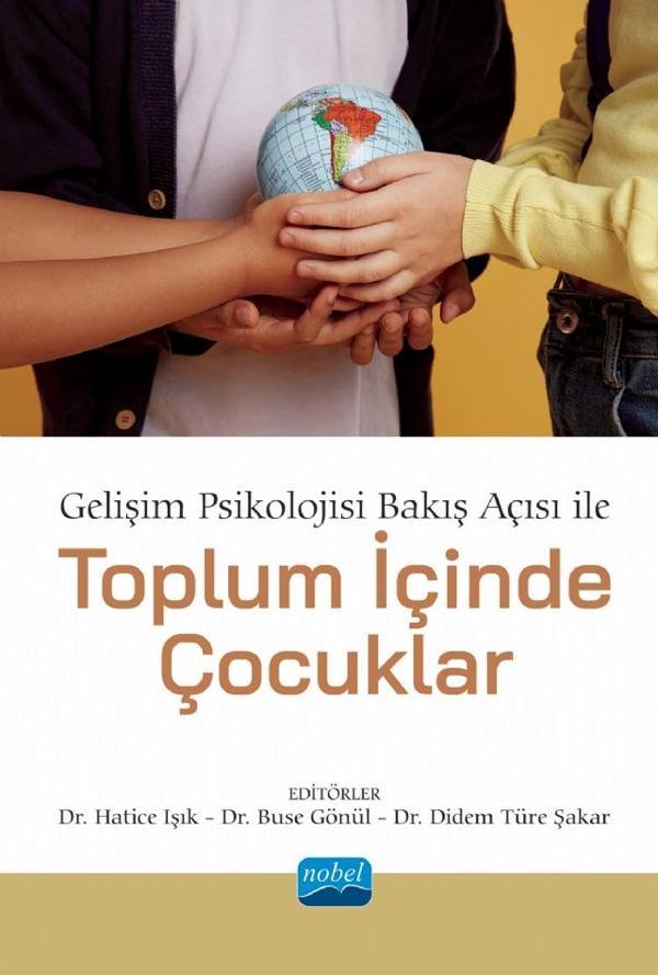 Gelişim Psikolojisi Bakış Açısı ile TOPLUM İÇİNDE ÇOCUKLAR - Nobel Akademik Yayıncılık - Image 1