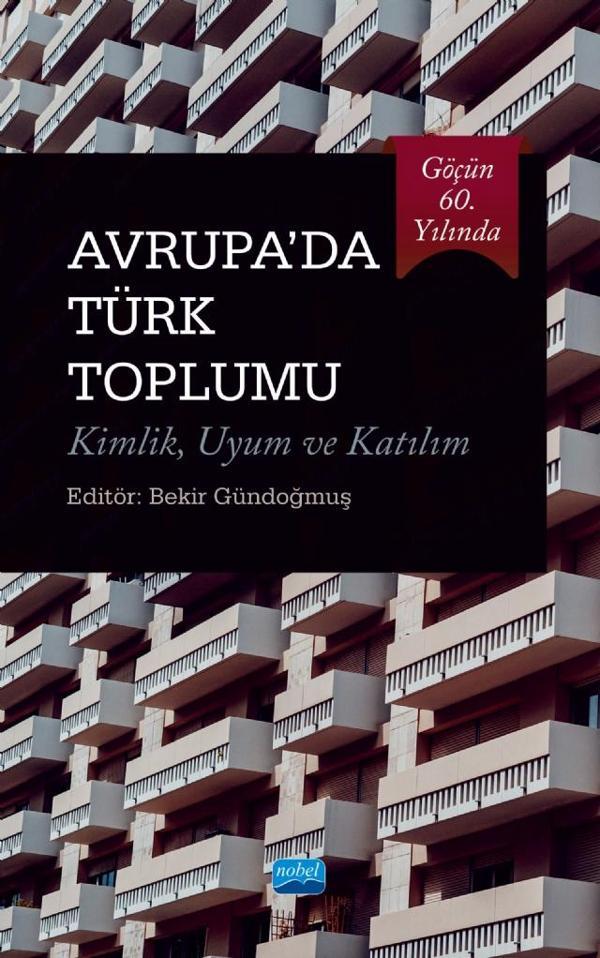 Göçün 60. Yılında AVRUPA’DA TÜRK TOPLUMU Kimlik, Uyum ve Katılım - Nobel Akademik Yayıncılık - Image 1