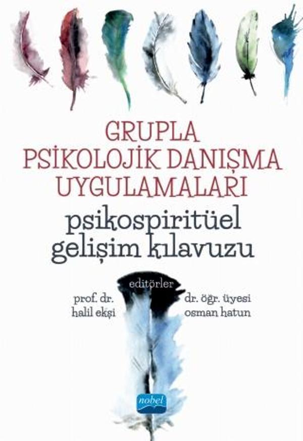 GRUPLA PSİKOLOJİK DANIŞMA UYGULAMALARI - Psikospiritüel Gelişim Kılavuzu - Nobel Akademik Yayıncılık - Image 1