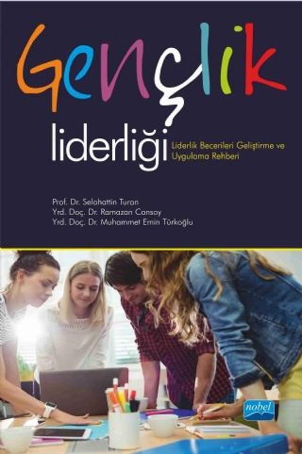 GENÇLİK LİDERLİĞİ-Liderlik Becerileri Geliştirme ve Uygulama Rehberi - Nobel Akademik Yayıncılık - Image 1