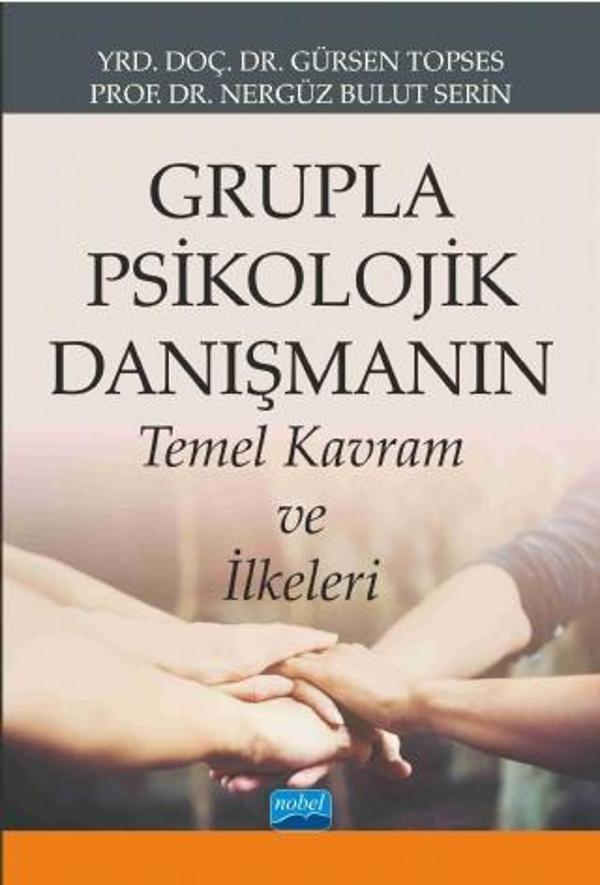 Grupla Psikolojik Danışmanın Temel Kavram ve İlkeleri - Nobel Akademik Yayıncılık - Image 1