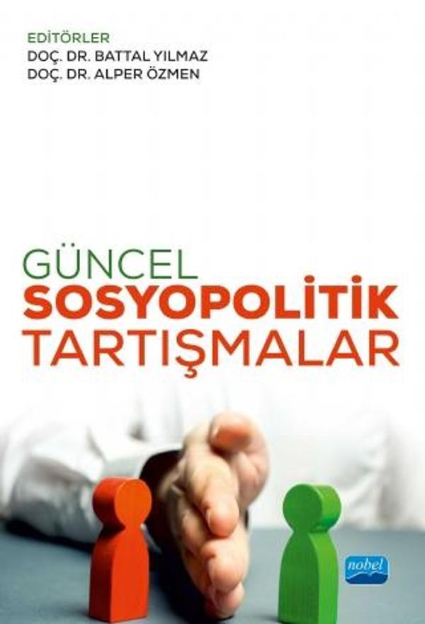 Güncel Sosyopolitik Tartışmalar - Nobel Akademik Yayıncılık - Image 1