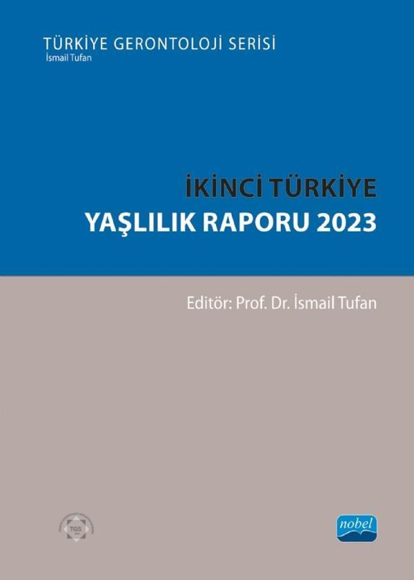 İkinci Türkiye Yaşlılık Raporu 2023 - Nobel Akademik Yayıncılık - Image 1