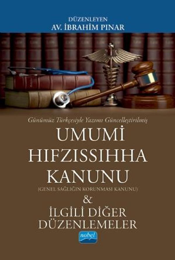 Günümüz Türkçesiyle UMUMİ HIFZISSIHHA KANUNU (Genel Sağlığın Korunması Kanunu) & İlgili Diğer Düzenl - Nobel Akademik Yayıncılık - Image 1