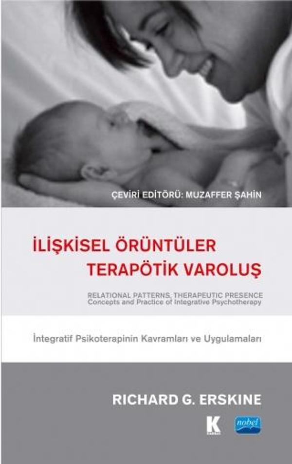 İLİŞKİSEL ÖRÜNTÜLER, TERAPÖTİK VAROLUŞ - İntegratif Psikoterapinin Kavramları ve Uygulamaları / RELA - Nobel Akademik Yayıncılık - Image 1