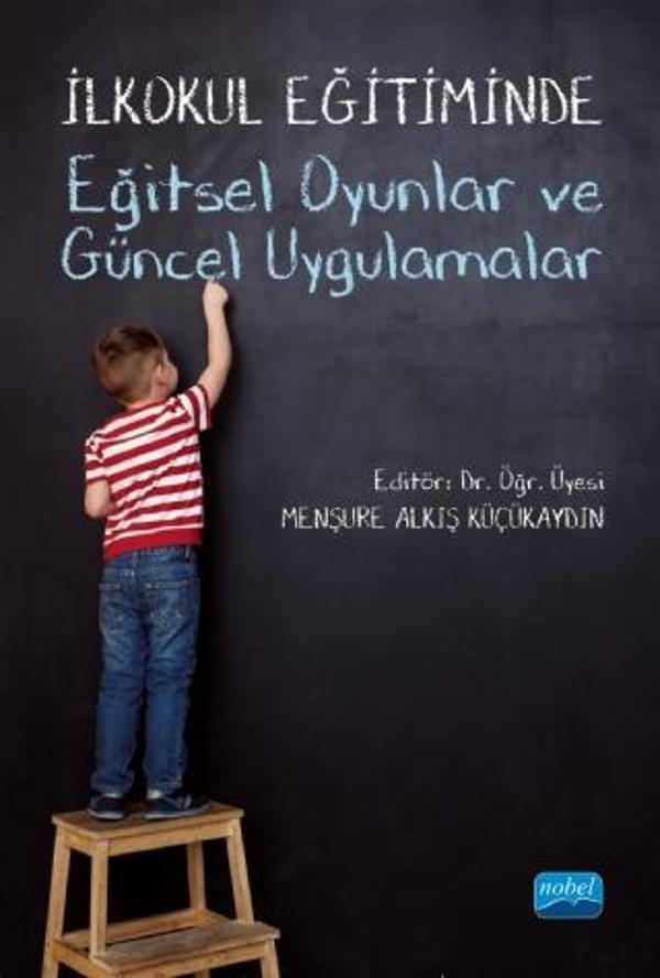 İlkokul Eğitiminde Eğitsel Oyunlar ve Güncel Uygulamalar - Nobel Akademik Yayıncılık - Image 1