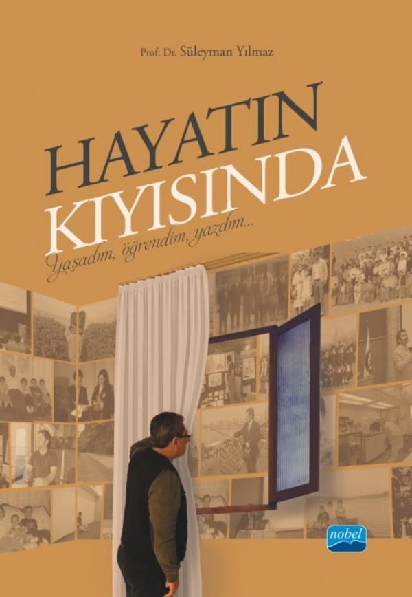 HAYATIN KIYISINDA Yaşadım, Öğrendim, Yazdım - Nobel Akademik Yayıncılık - Image 1