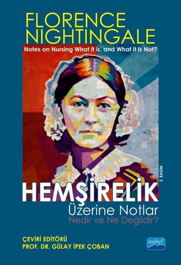 HEMŞİRELİK ÜZERİNE NOTLAR - Nedir ve Ne Değildir? / “Notes On Nursing What It Is, And What It Is Not - Nobel Akademik Yayıncılık - Image 1