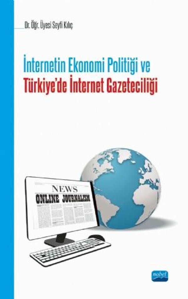 İnternetin Ekonomi Politiği ve Türkiye’de İnternet Gazeteciliği - Nobel Akademik Yayıncılık - Image 1