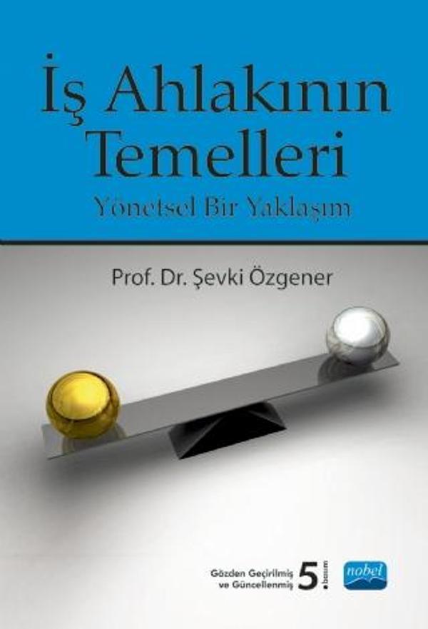 İŞ AHLAKININ TEMELLERİ - Yönetsel Bir Yaklaşım - Nobel Akademik Yayıncılık - Image 1