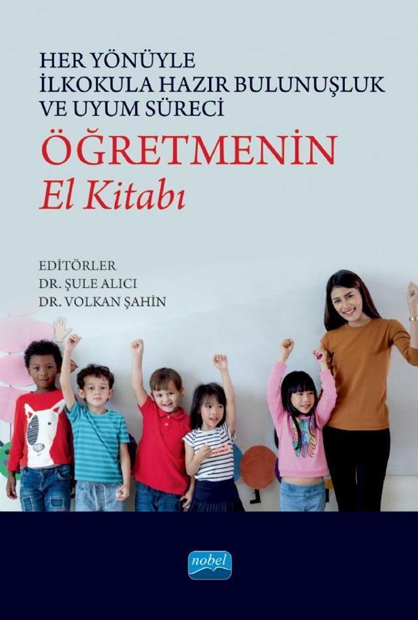 Her Yönüyle İlkokula Hazır Bulunuşluk ve Uyum Süreci: ÖĞRETMENİN EL KİTABI - Nobel Akademik Yayıncılık - Image 1