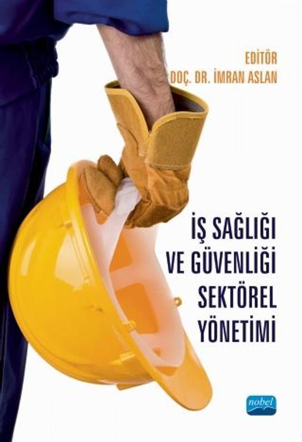 İş Sağlığı ve Güvenliği Sektörel Yönetimi - Nobel Akademik Yayıncılık - Image 1